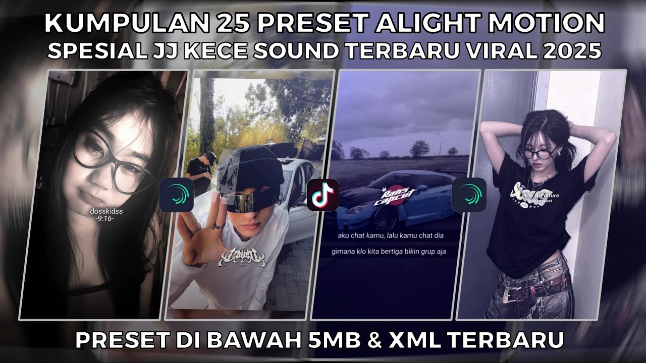 KUMPULAN 25 PRESET ALIGHT MOTION SPESIAL JJ KECE SOUND TERBARU VIRAL 2025 | PRESET DI BAWAH 5MB