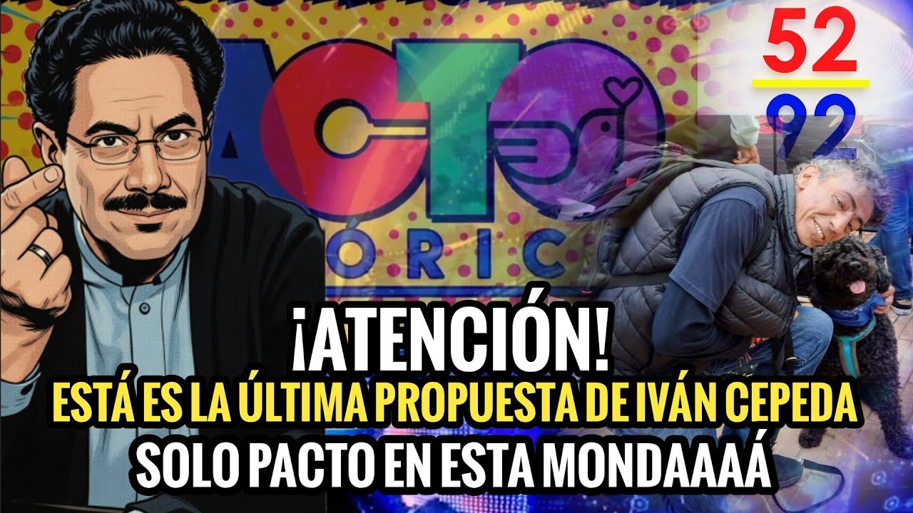 🔴 ATENCIÓN CON LA GRAN PROPUESTA DE IVÁN CEPEDA. 