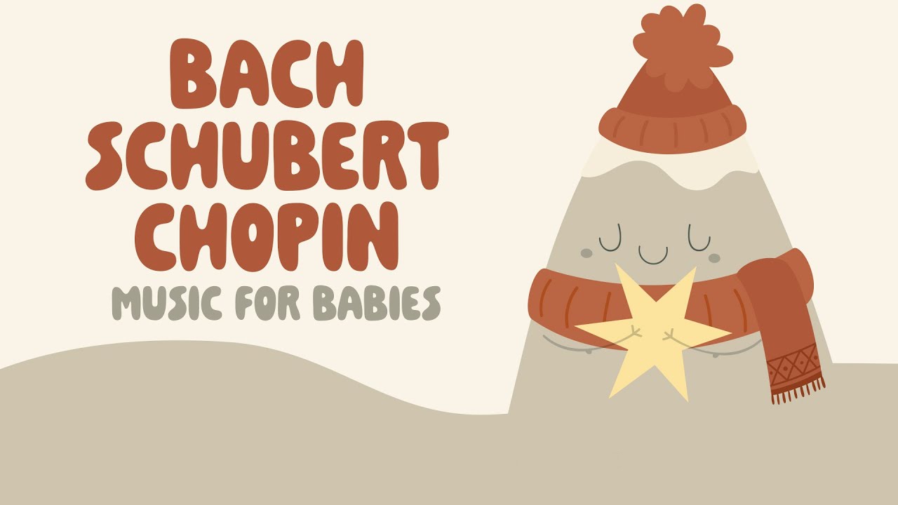 Baby Classical Music 🌱 Bach, Schubert, Verdi & Chopin 🌱 Piano Songs for Babies