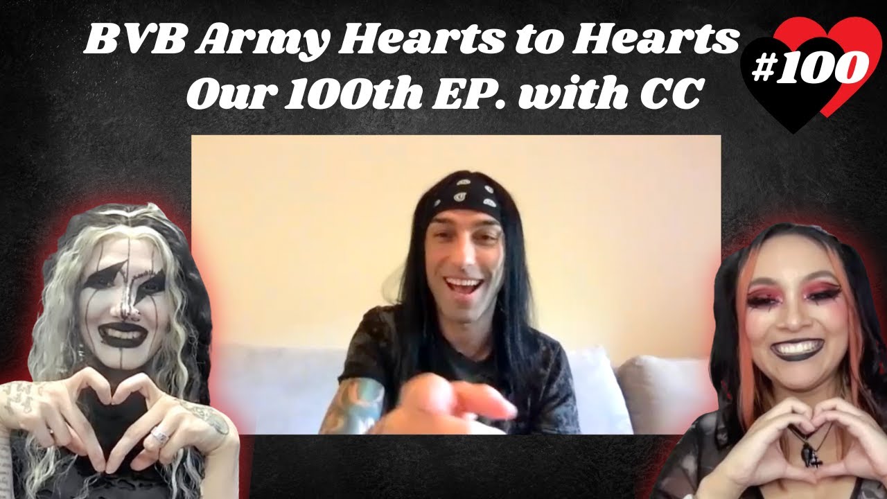 BVB Army Hearts to Hearts #100-Our 100th Ep. with CC
