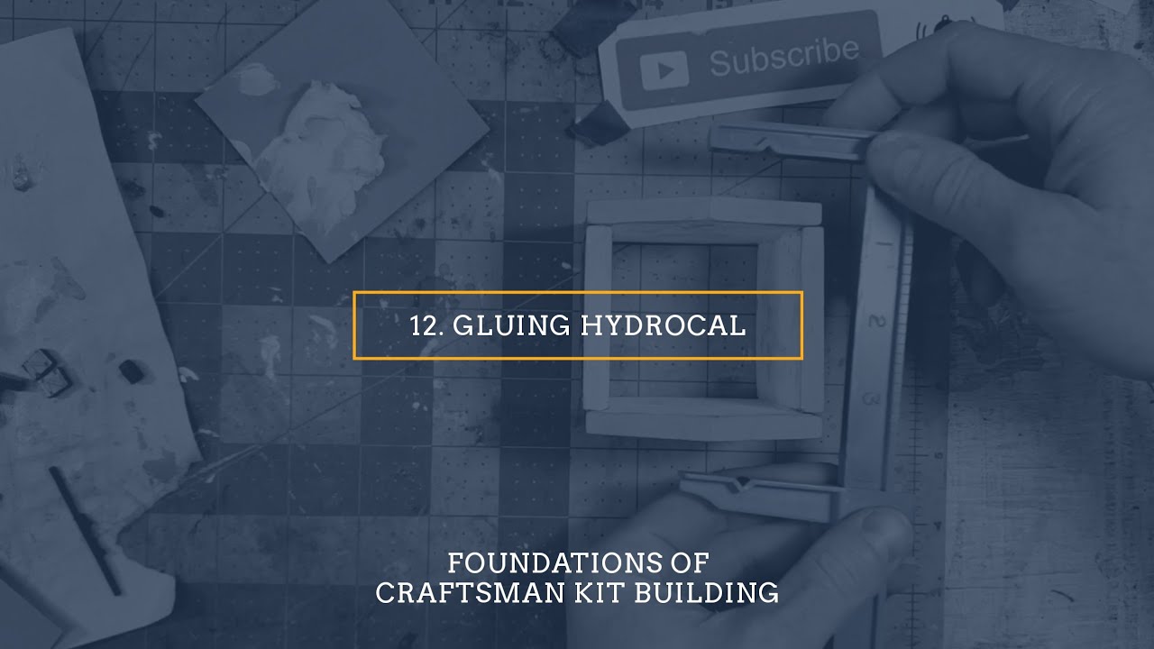 12. Gluing Hydrocal Walls Together - Foundations of Craftsman Kits