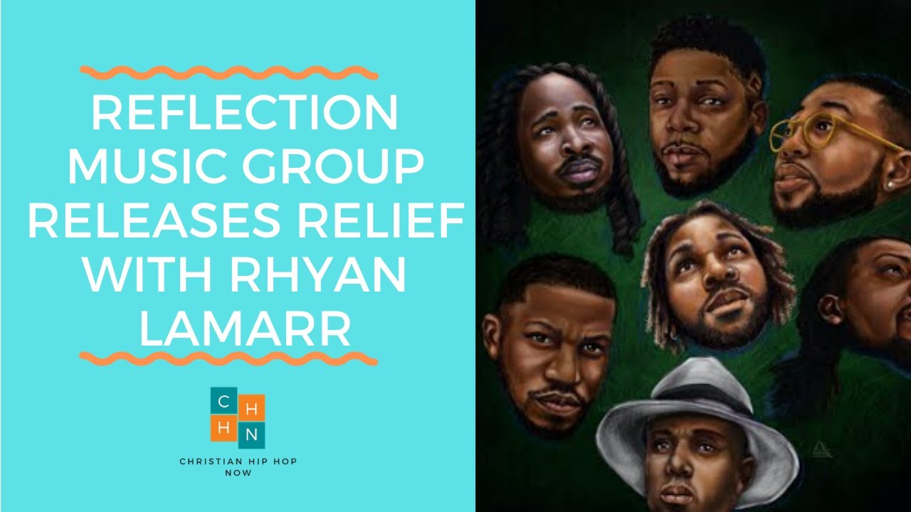 Reflection Music Group Releases Relief With Rhyan LaMarr, NOBIGDLY, Canon, And More | 2020 CHH News