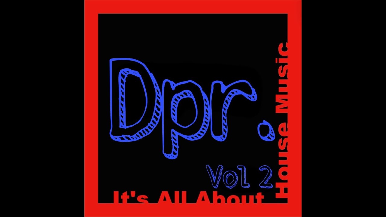 DPR. MIX - Its All About House Music - Vol 2