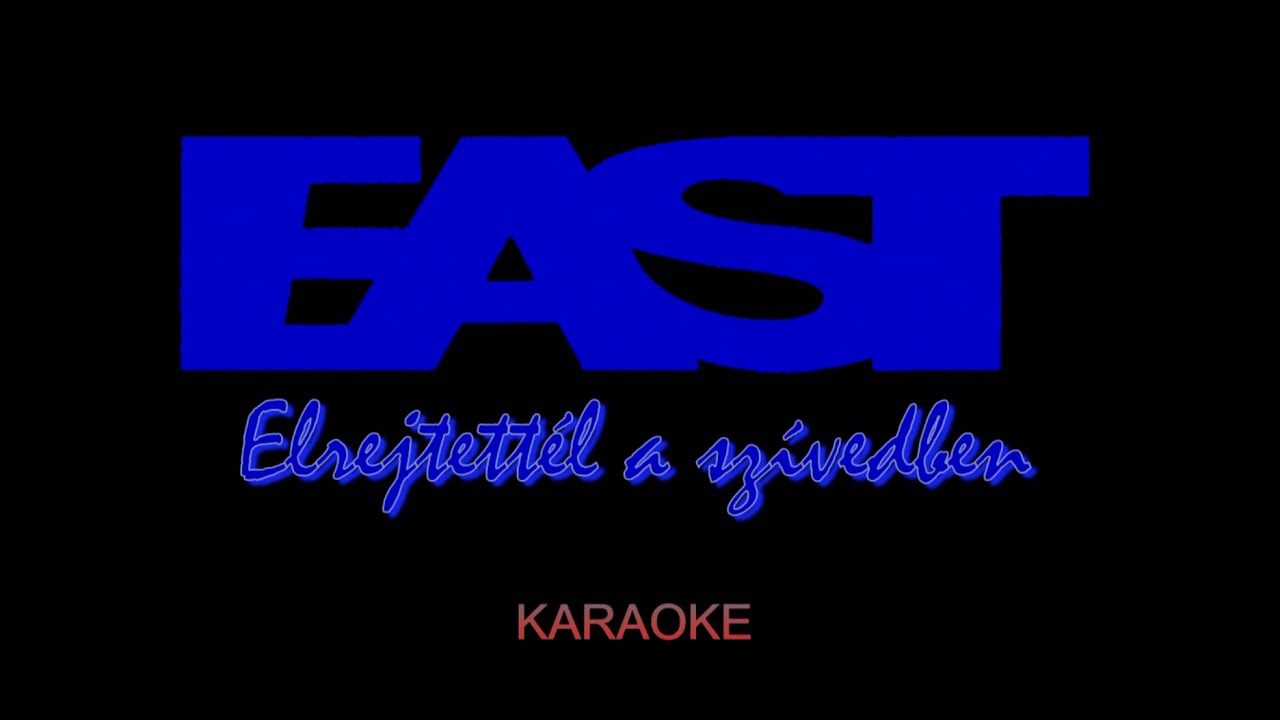 Elrejtettél a szívedben-----KARAOKE-----EAST