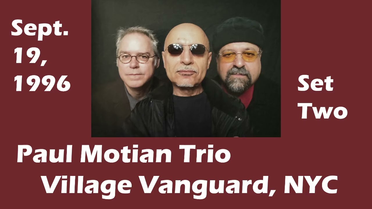 Paul Motian Trio  - Bill Frisell, Joe Lovano - SET TWO September 19, 1996  Village Vanguard, NYC