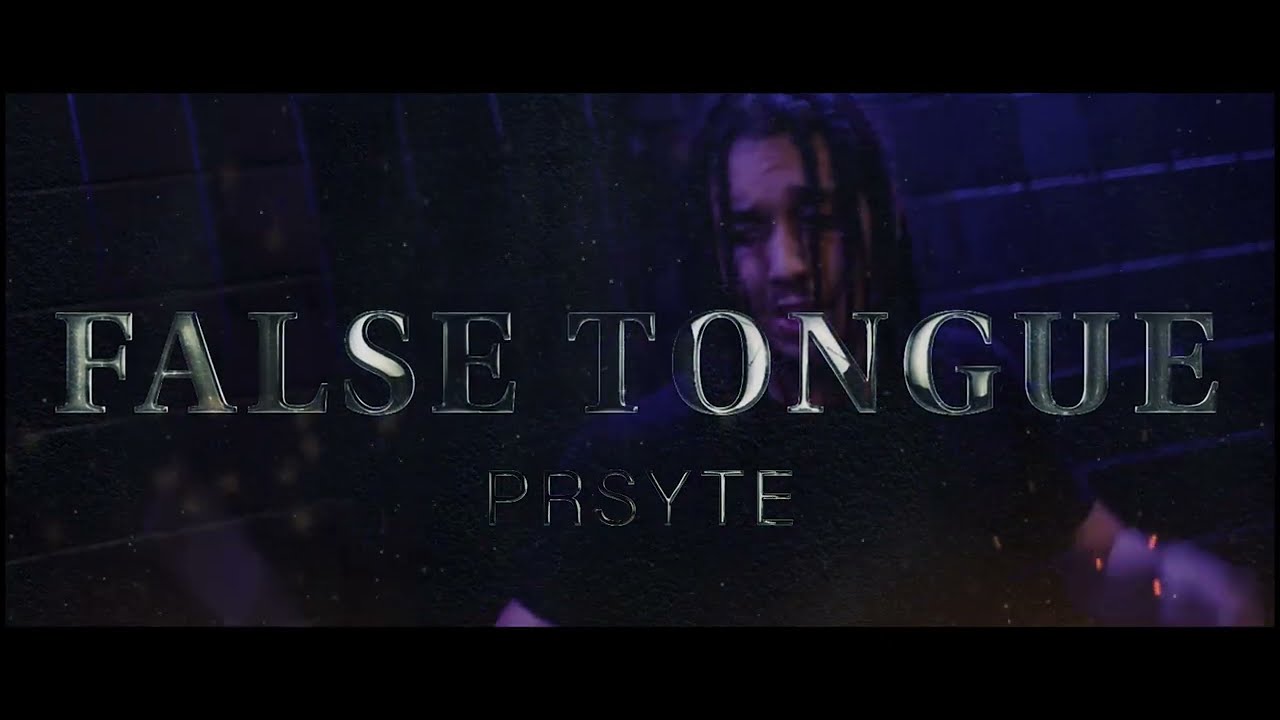 PRSYTE  -  FALSE TONGUE (OFFICIAL MUSIC VIDEO)