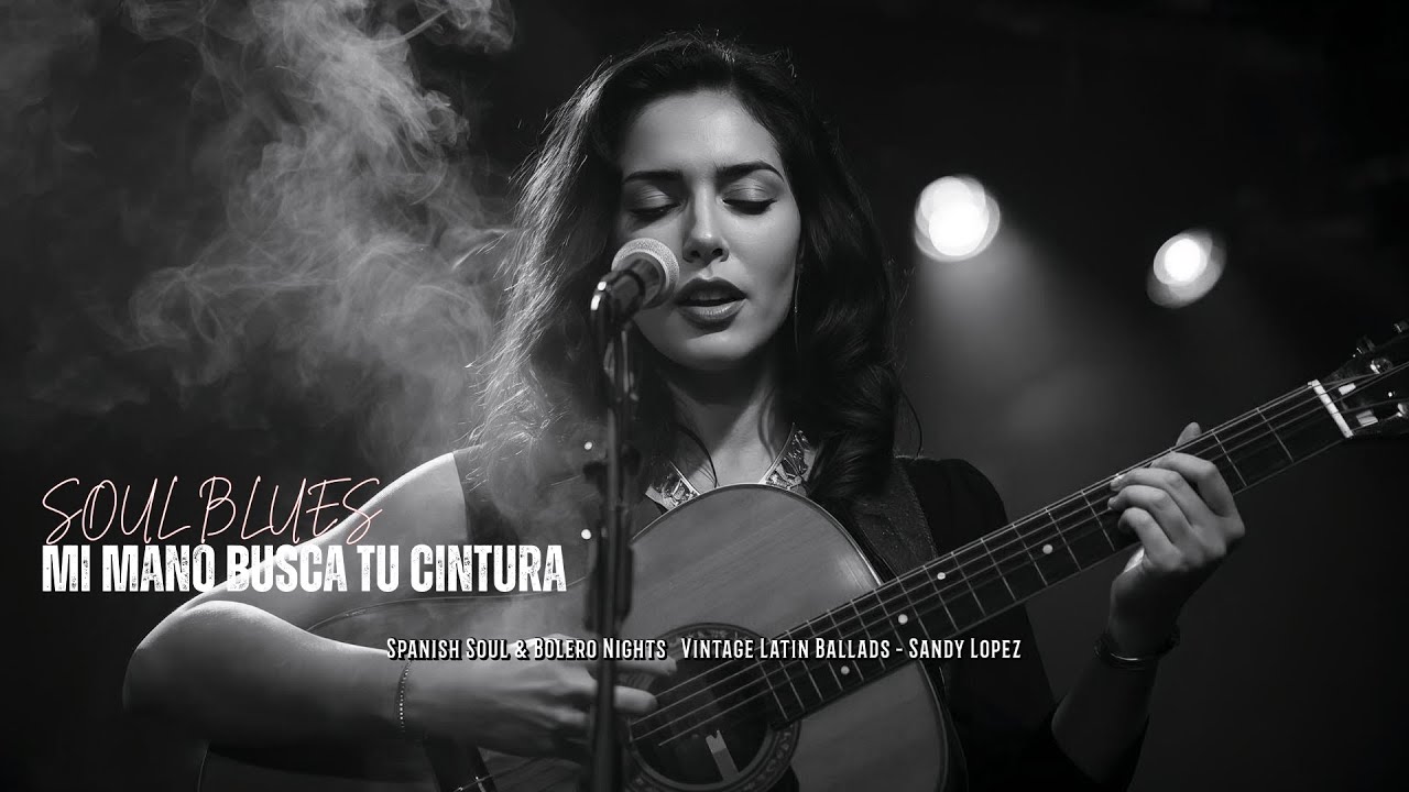 Mi mano busca tu cintura - Midnight Spanish Soul Blues - Vintage Latin Ballads  Sandy Lopez