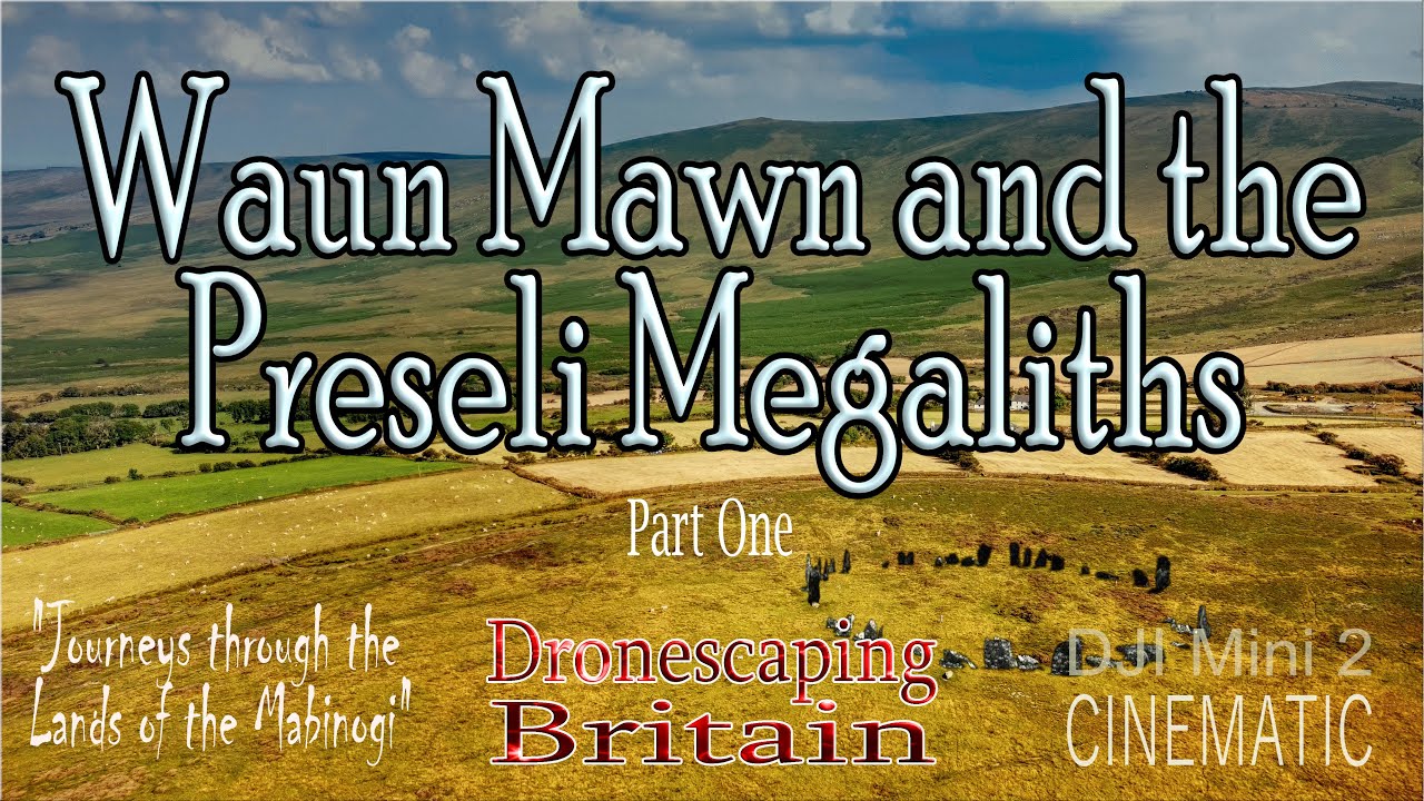 A flight over the Waun Mawn Circle and other Preseli Megaliths Bedd Yr Afanc v Penlan Pair - Part 01