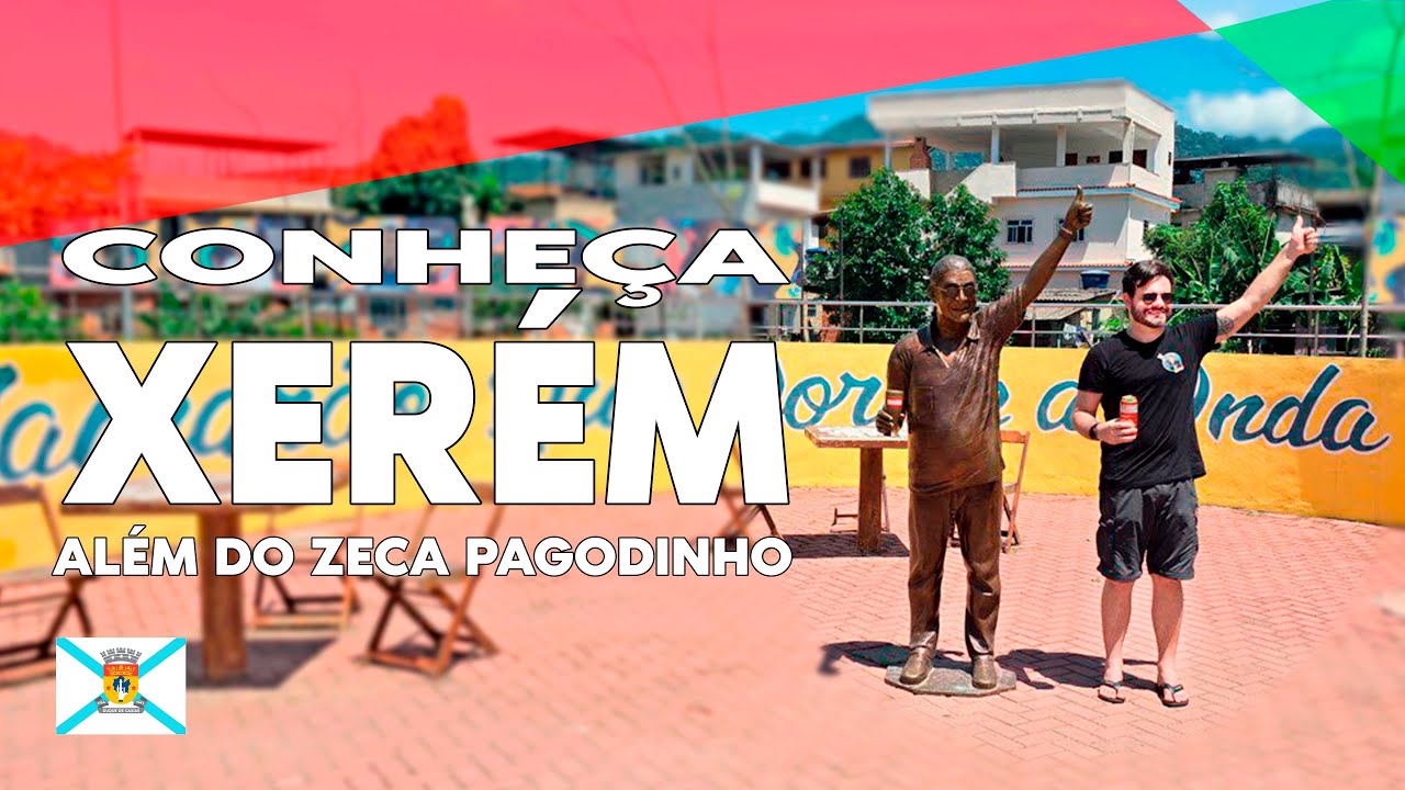XERÉM | O que fazer? Onde comer? Como chegar? Só tem o Zeca Pagodinho?