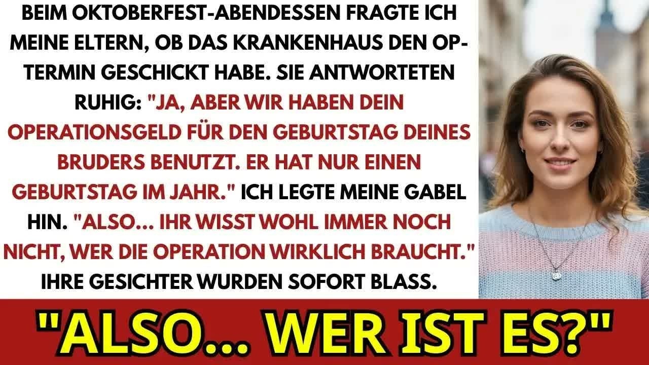 Beim Oktoberfest Fragte Ich, Ob Die Klinik Den OP Termin Geschickt Hat – Sie Tat Letzte Woche,