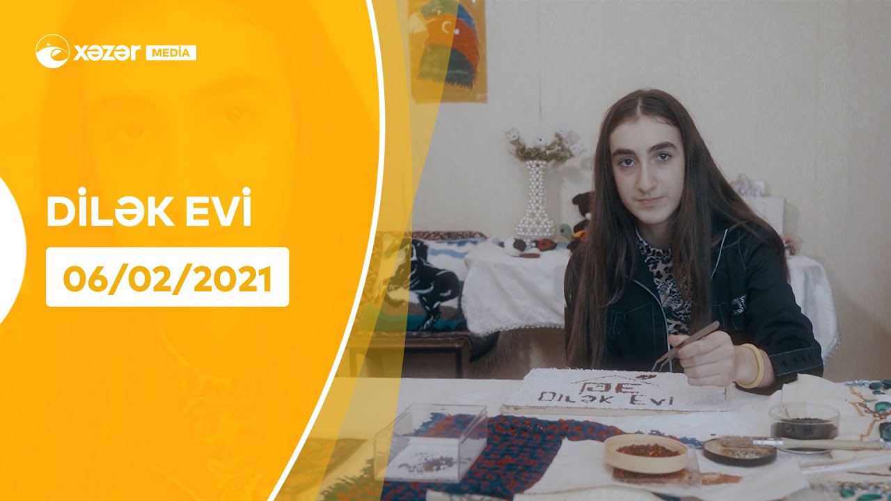 Dilək Evi - 06.02.2021