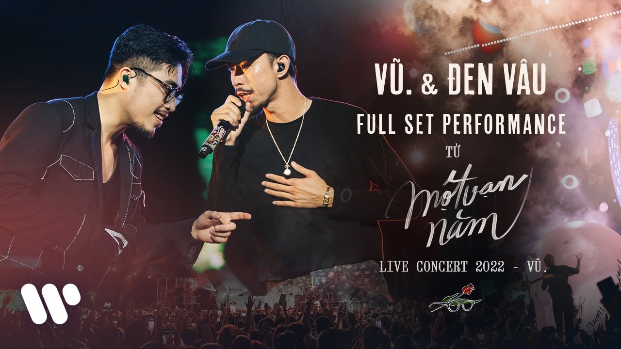 Vũ. & Đen - Full Set Performance (Live at MỘT VẠN NĂM CONCERT TOUR | HÀ NỘI 2022)