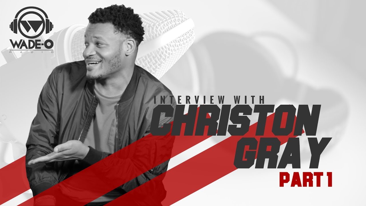 Christon Gray on Story Behind 