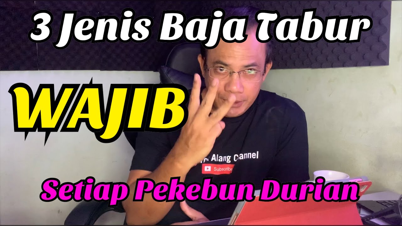 3 Jenis Baja Tabur WAJIB Ada Bagi Setiap Pekebun Durian
