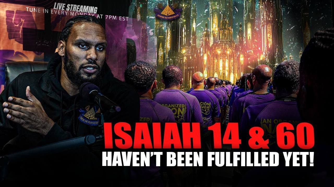 Isaiah 14 & 60 Haven't Been Fulfilled Yet!