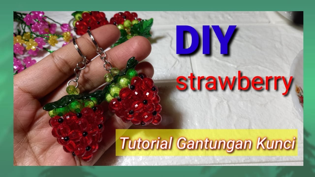 Tutorial Cara Membuat Gantungan Kunci Strawbery Dari Manik Akrilik