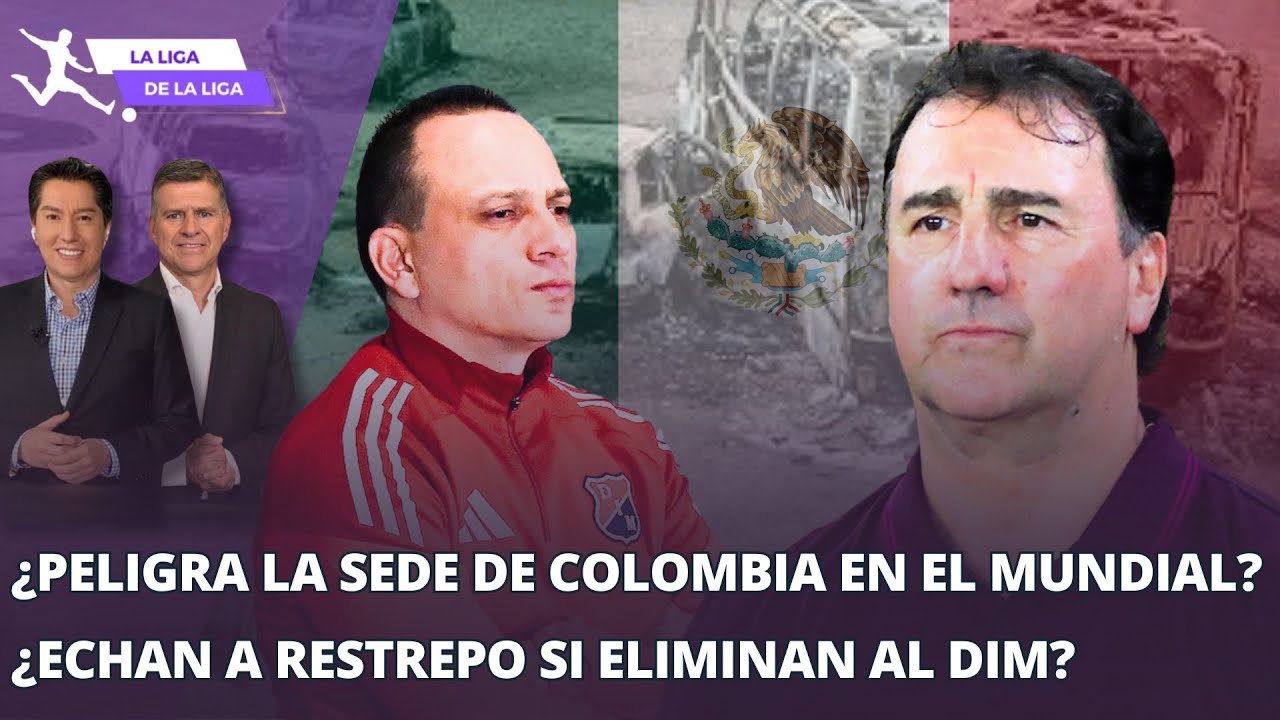 &iquest;Peligra la sede de Colombia en el Mundial? &iquest;Echan a Restrepo si eliminan al DIM? #LaLigaDeLaLiga