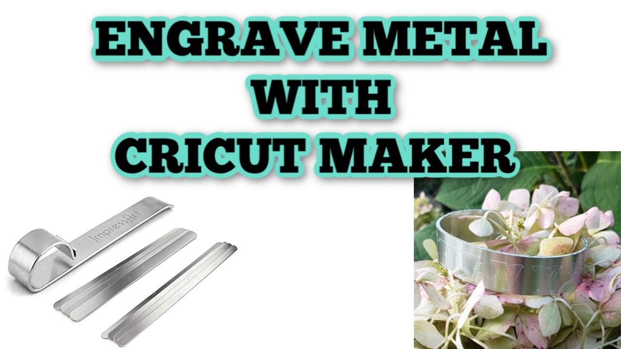 How to engrave metal with your cricut engraving with the maker - bracelet