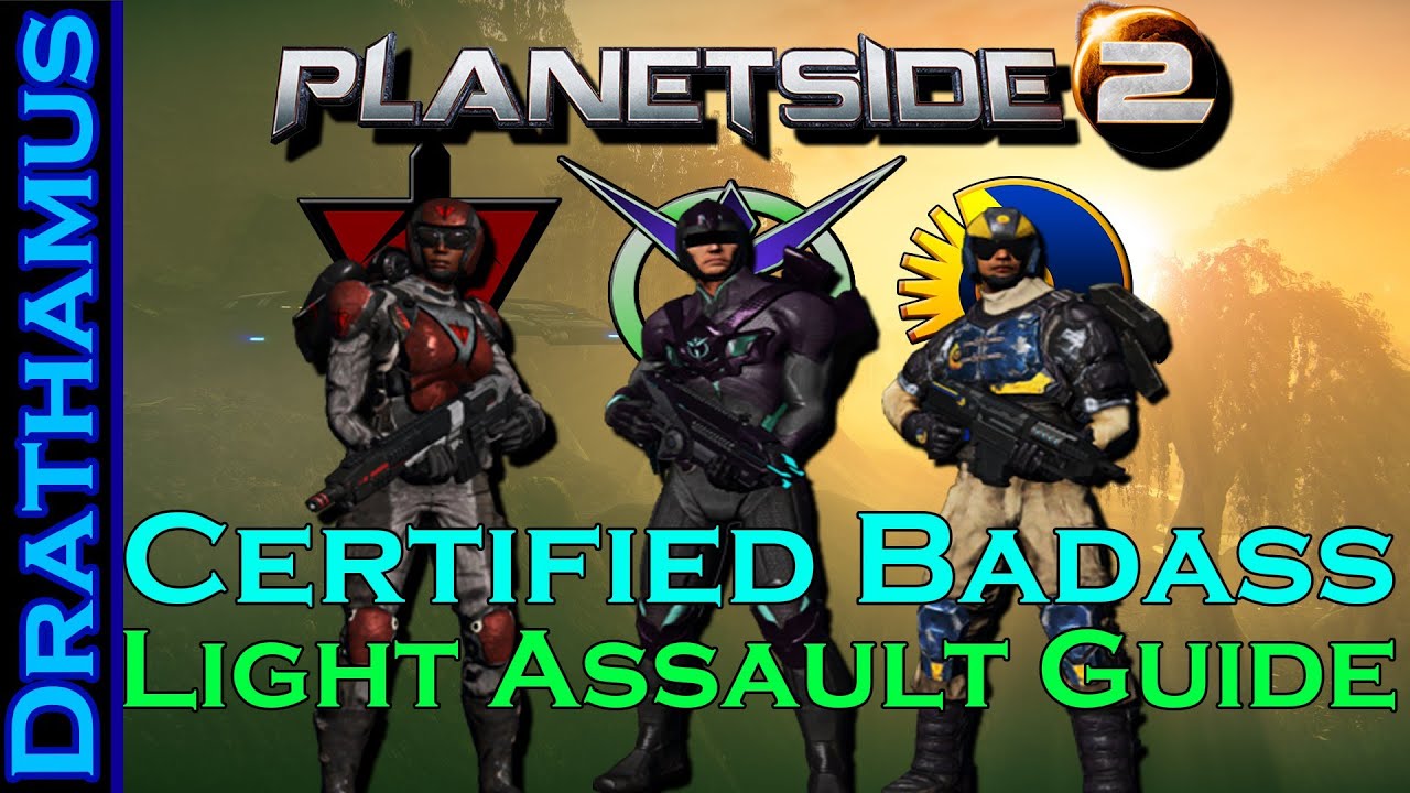 Light Assault Guide: Certified Badass (Planetside 2 Class Loadout and Guide)