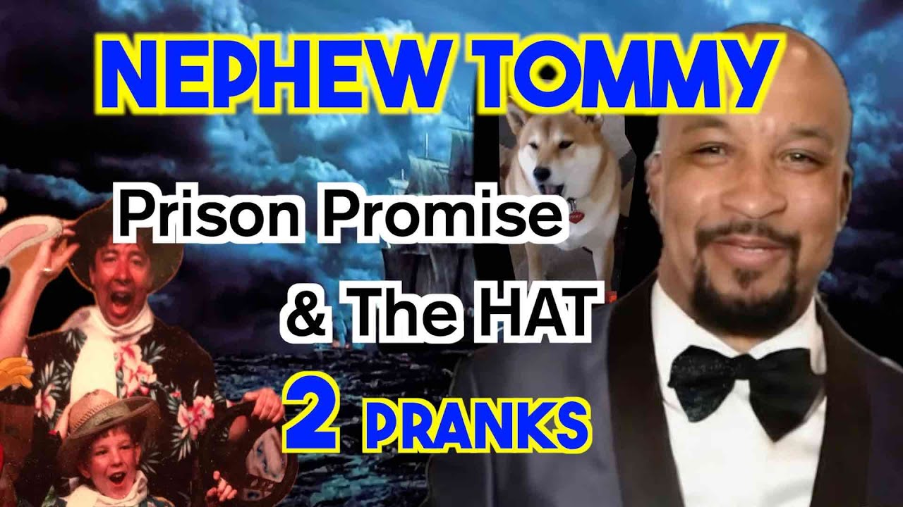 Nephew Tommy Hilarious  Prank Calls: Prison Promise & The HAT