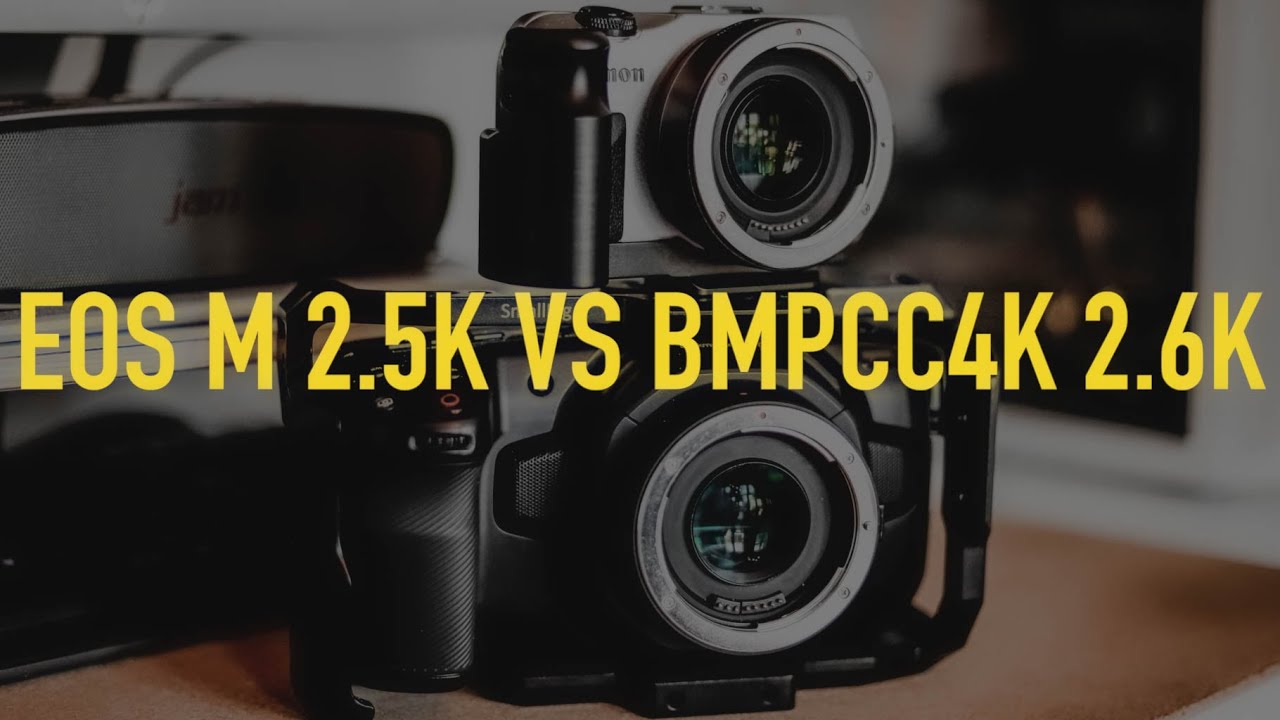 CANON EOS M 2.5K VS BMPCC4K 2.6K (Magic Lantern RAW)