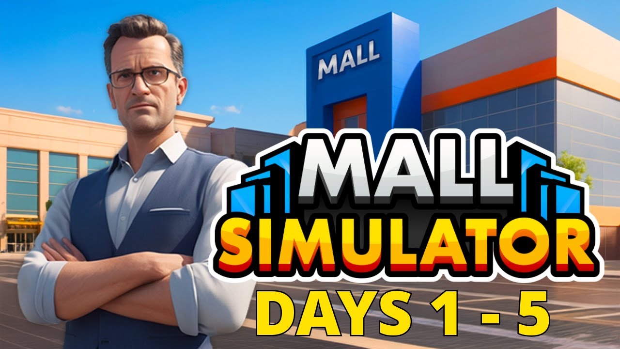 Let's Open Our Own Mall | Days 1 - 5 | Mall Simulator | No Commentary