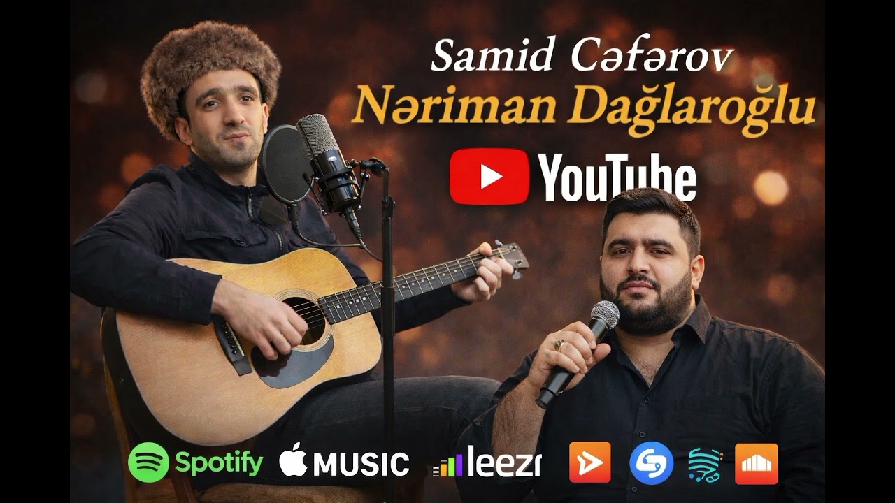 Samid Cəfərov Nəriman Dağlaroğlu 2026 jenerik muzik 
