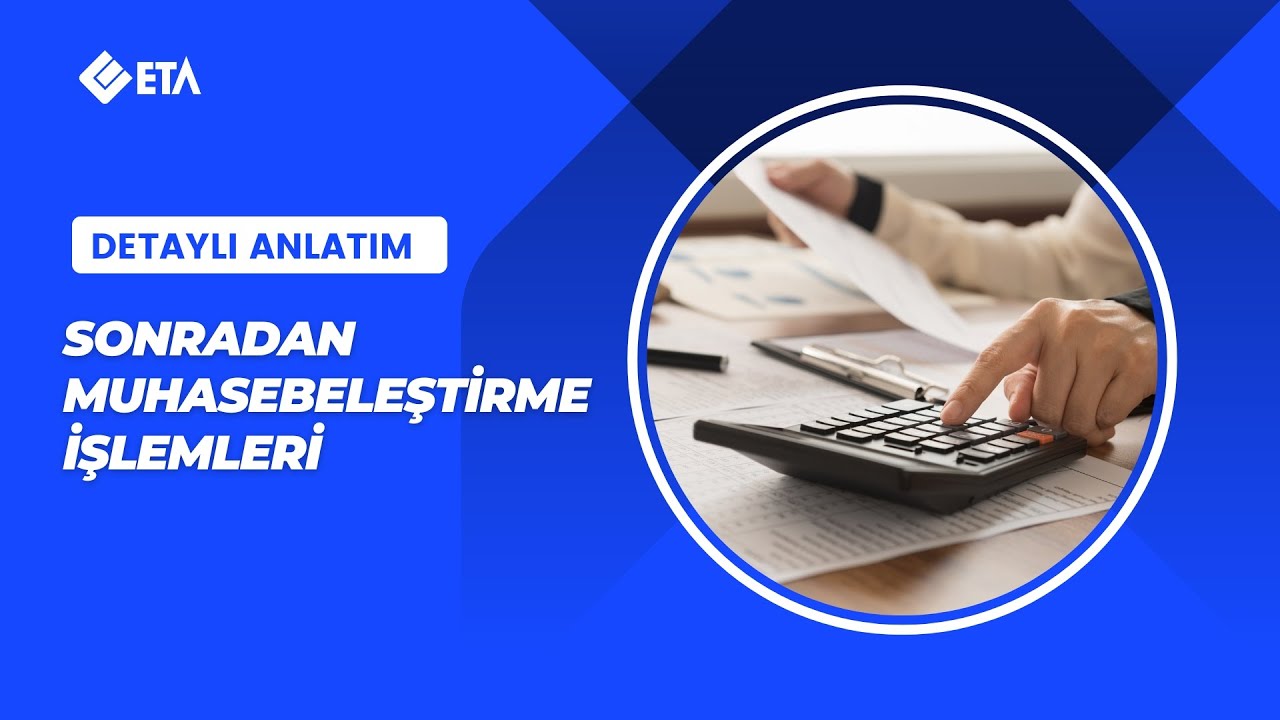 Sonradan Muhasebeleştirme İşlemleri