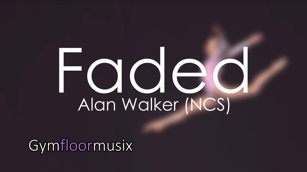 Faded by Alan Walker (NCS) - Gymnastic floor music