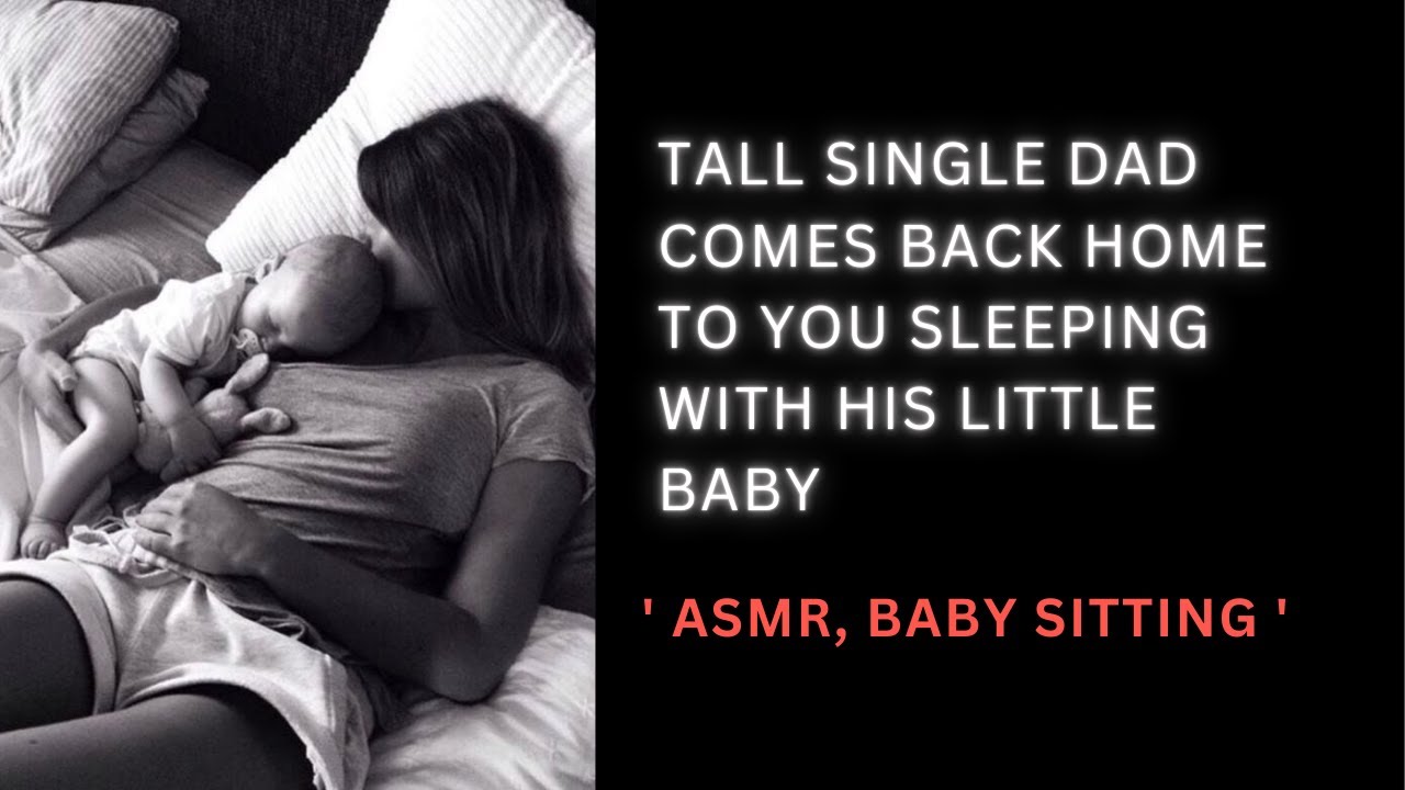 [ASMR] Tall single Dad comes back home to you sleeping with his little baby | Baby sitting.