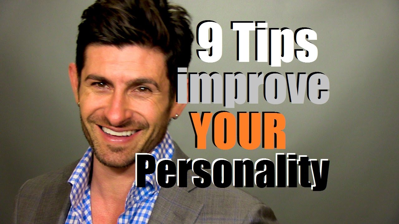 How To Improve Your Personality | 9 Personality Enhancing Tips