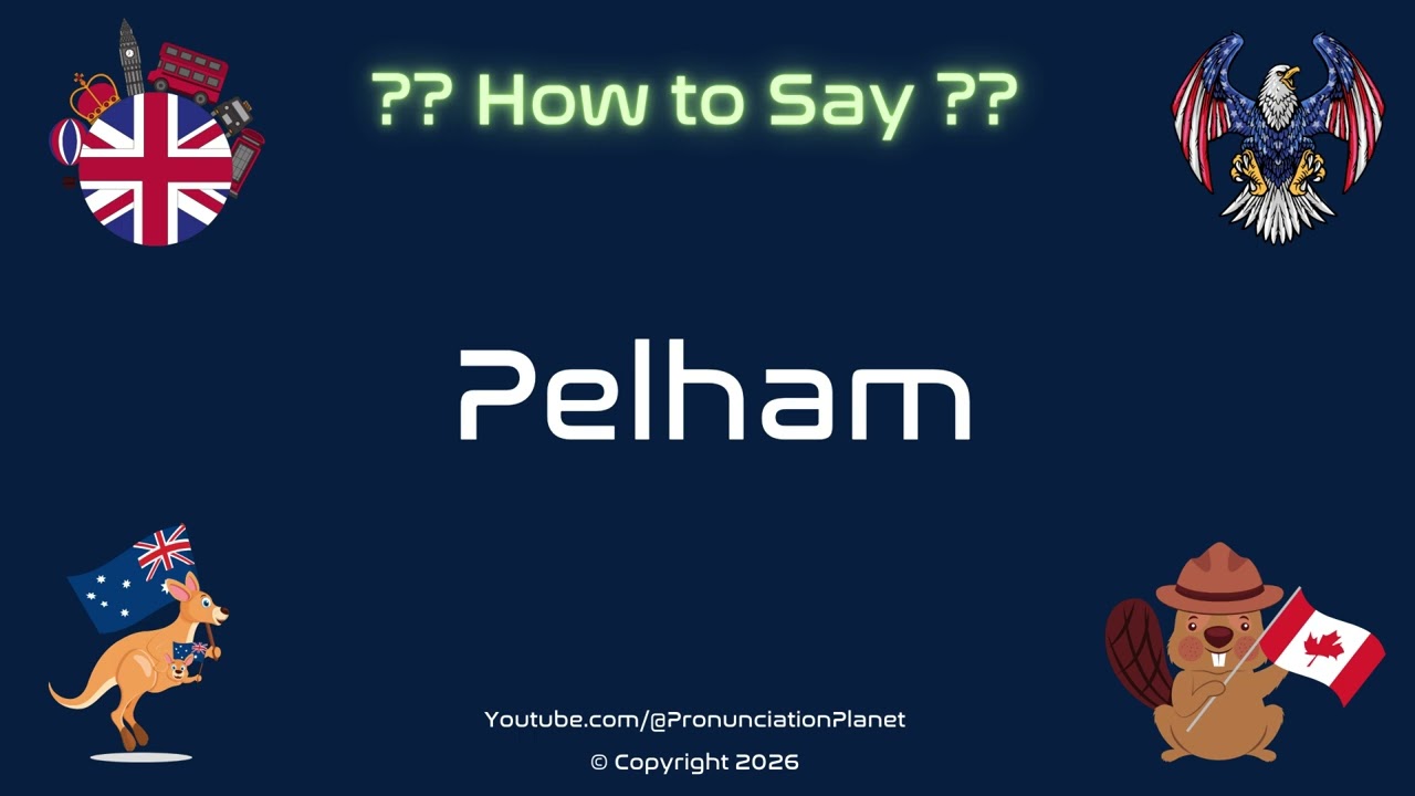 🚂 🌍 How to Pronounce Pelham? (CORRECTLY) | Pronunciation Planet