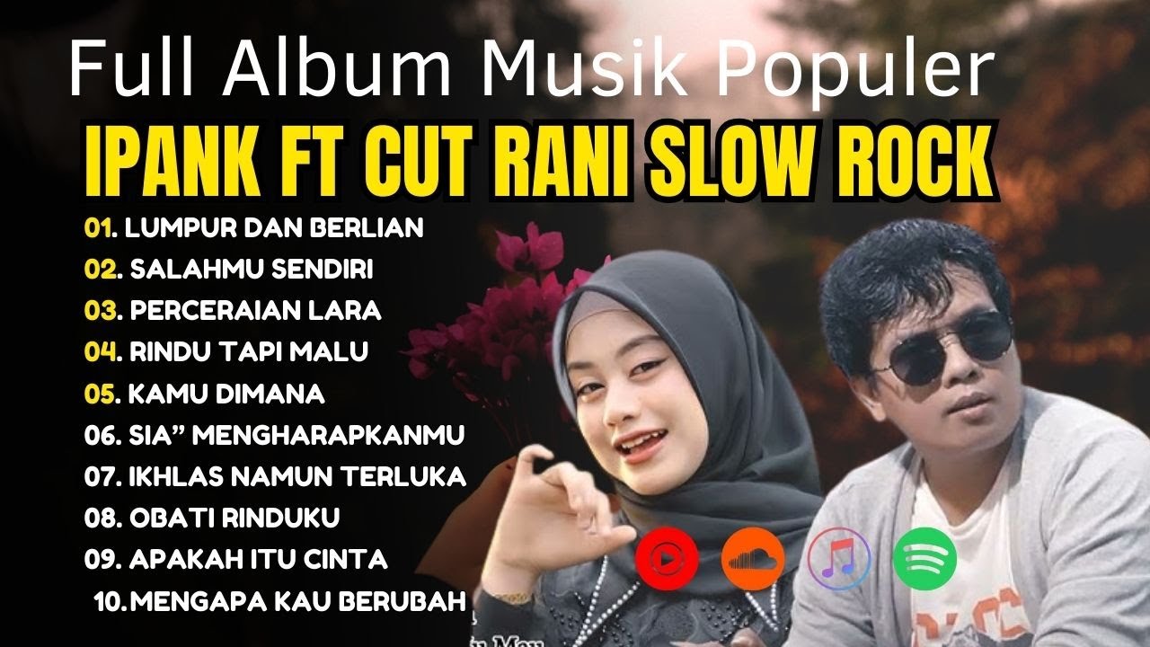 Full Album Slow Rock IPANK ft. Cut Rani Lagu Slow dan Musik Santai Teman Kerja