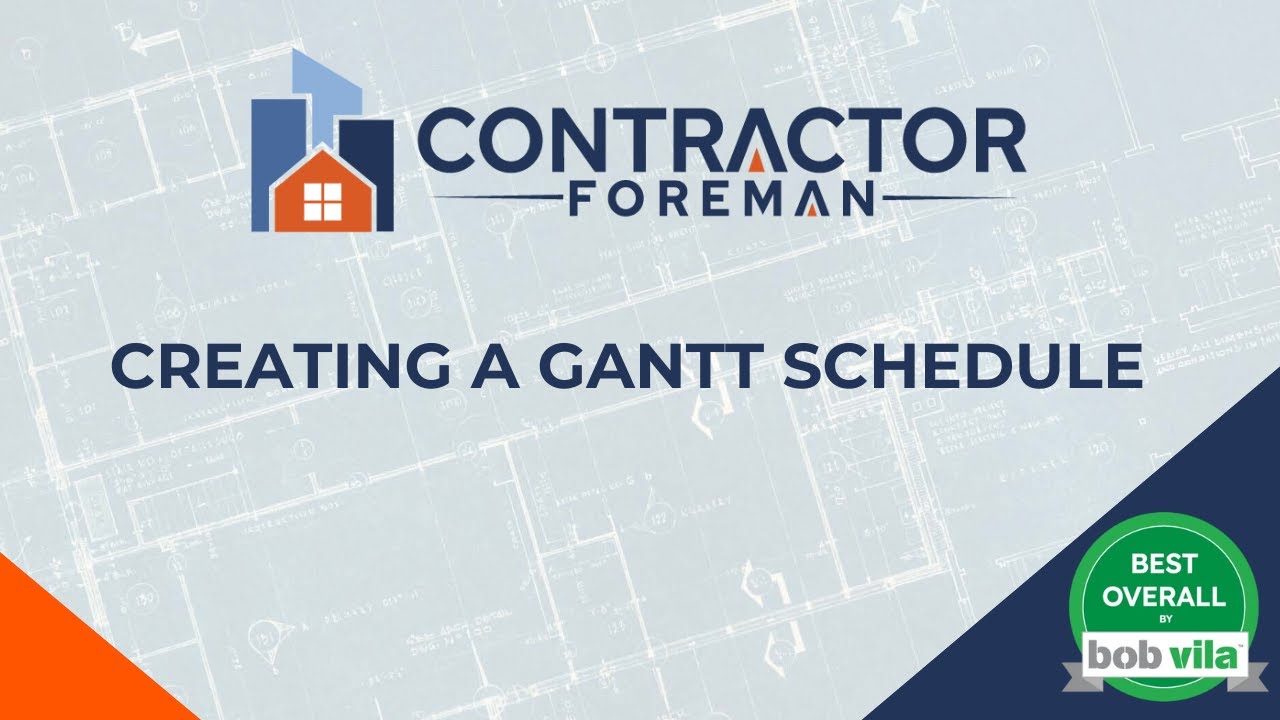 Creating a Gantt Schedule with Contractor Foreman