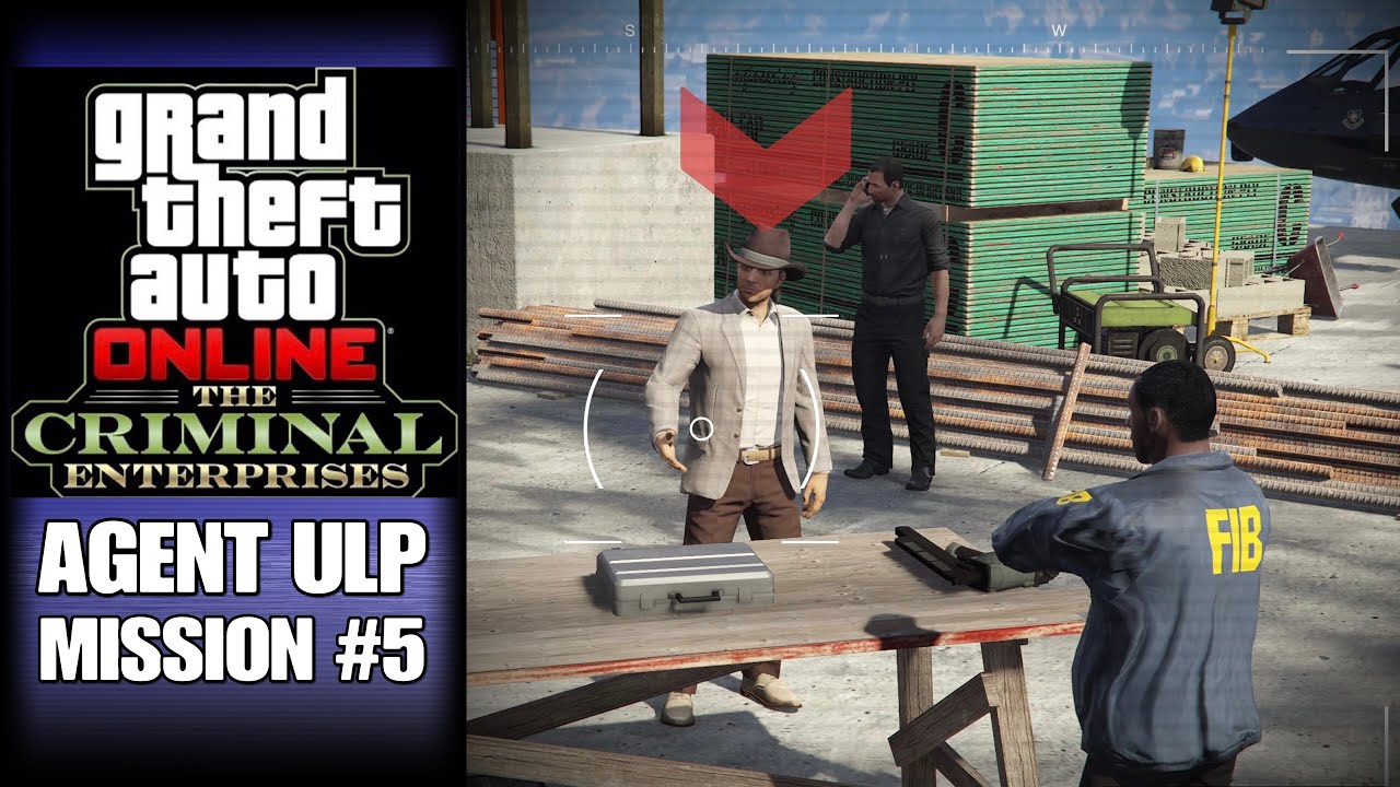 OPERATION PAPER TRAIL - Agent ULP #5 - GTA Online: The Criminal Enterprises DLC