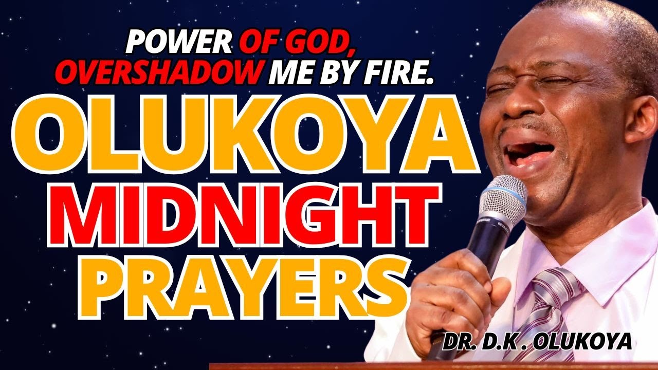 25th August Midnight - Power of God, Overshadow Me by Fire . MIDNIGHT OLUKOYA PRAYERS #mfm