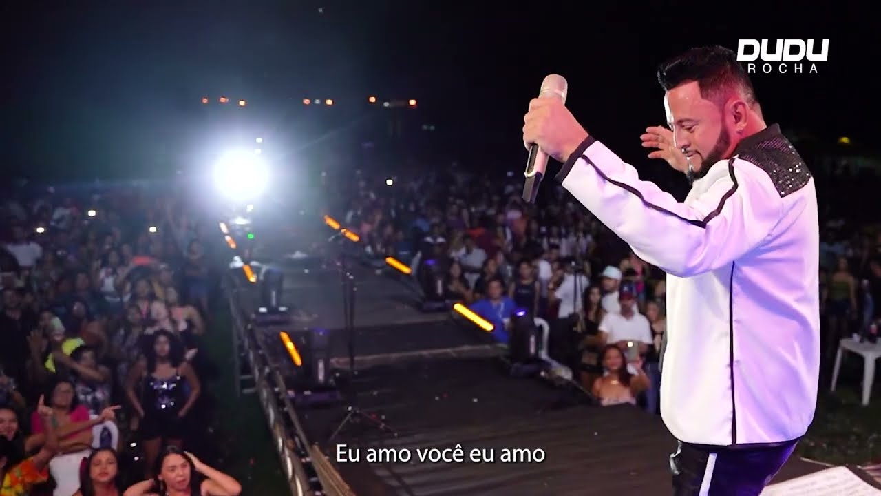 03. Dudu Rocha – EU AMO VOCÊ (DVD Ao Vivo em Sussuapara)
