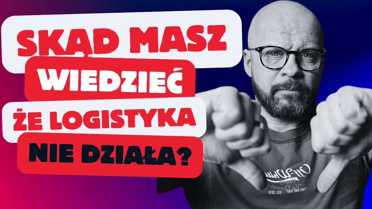 Jak rozwijać logistykę. Skąd masz wiedzieć czy działa dobrze?