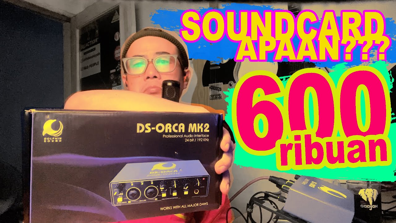 BISA APA SIH SOUNDCARD 600 RIBUAN?? DS ORCA MKII