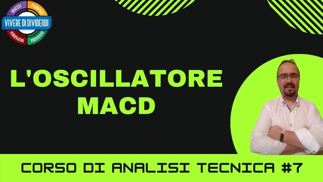 CORSO ANALISI TECNICA E TRADING #7 - L'OSCILLATORE MACD + strategia di trading