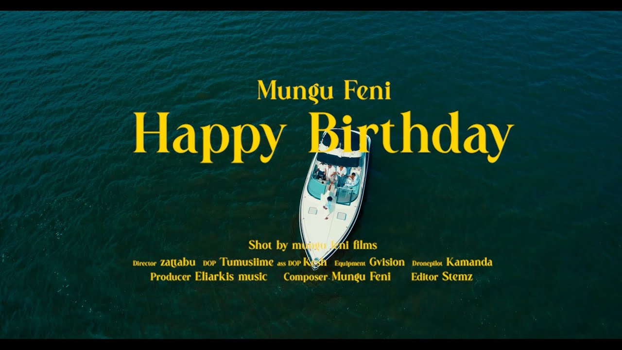MUNGU FENI - HAPPY BIRTHDAY (OFFICIAL VIDEO)