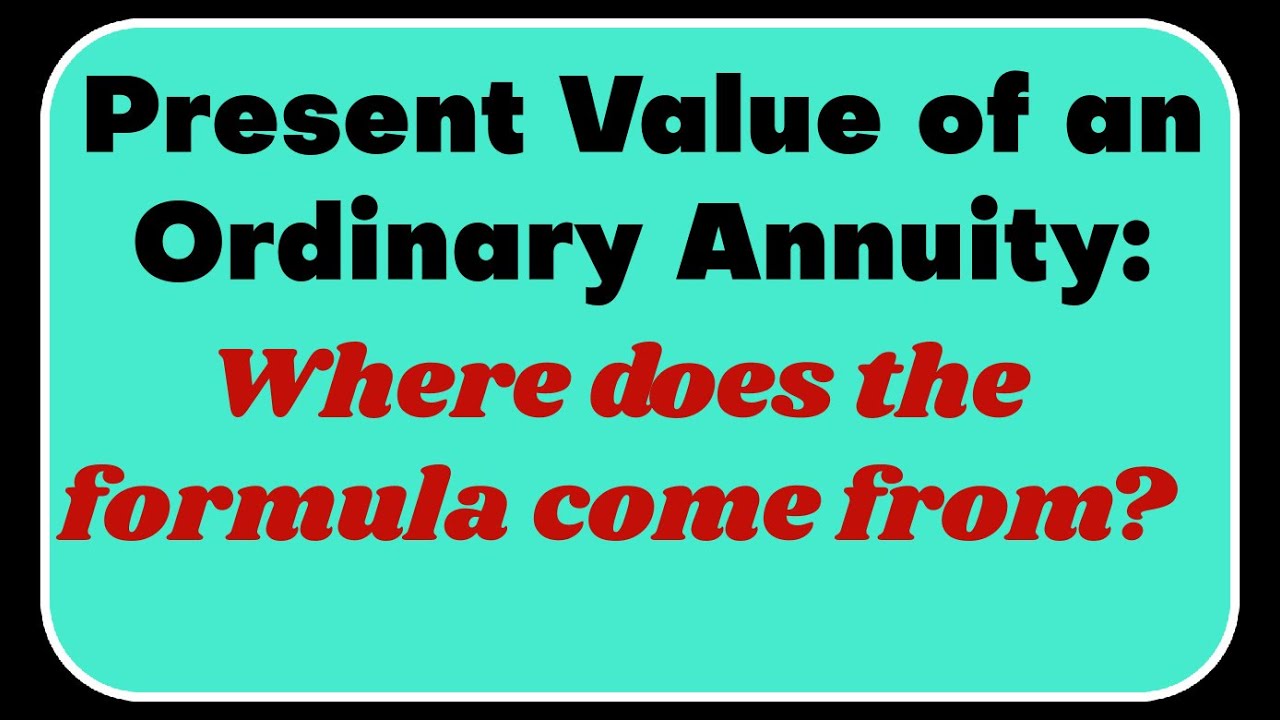 Deriving the Formula for Present Value of an Ordinary Annuity