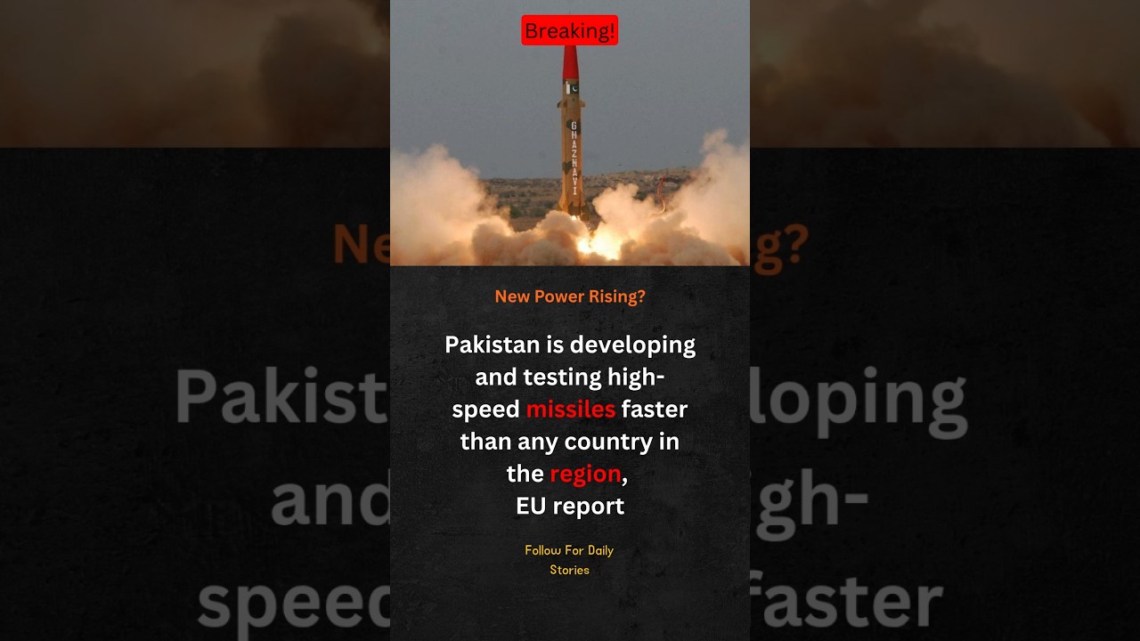 Missile Race Heats Up: Pakistan Advances High-Speed Weapons, EU Report Says