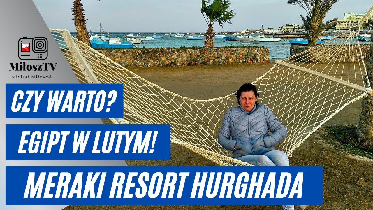 Hotel Meraki Resort Hurghada! Egipt Zimą! Czy znajdziesz tu Polskie lato?