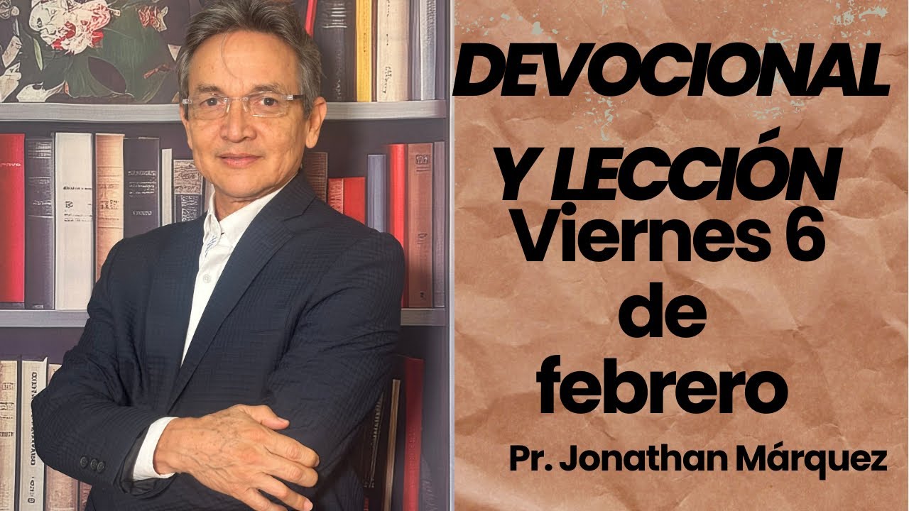 DEVOCIONAL Y LECCIÓN |VIERNE 6 DE FEBRERO|Jonathan Márquez |Emergencias Bíblicas 