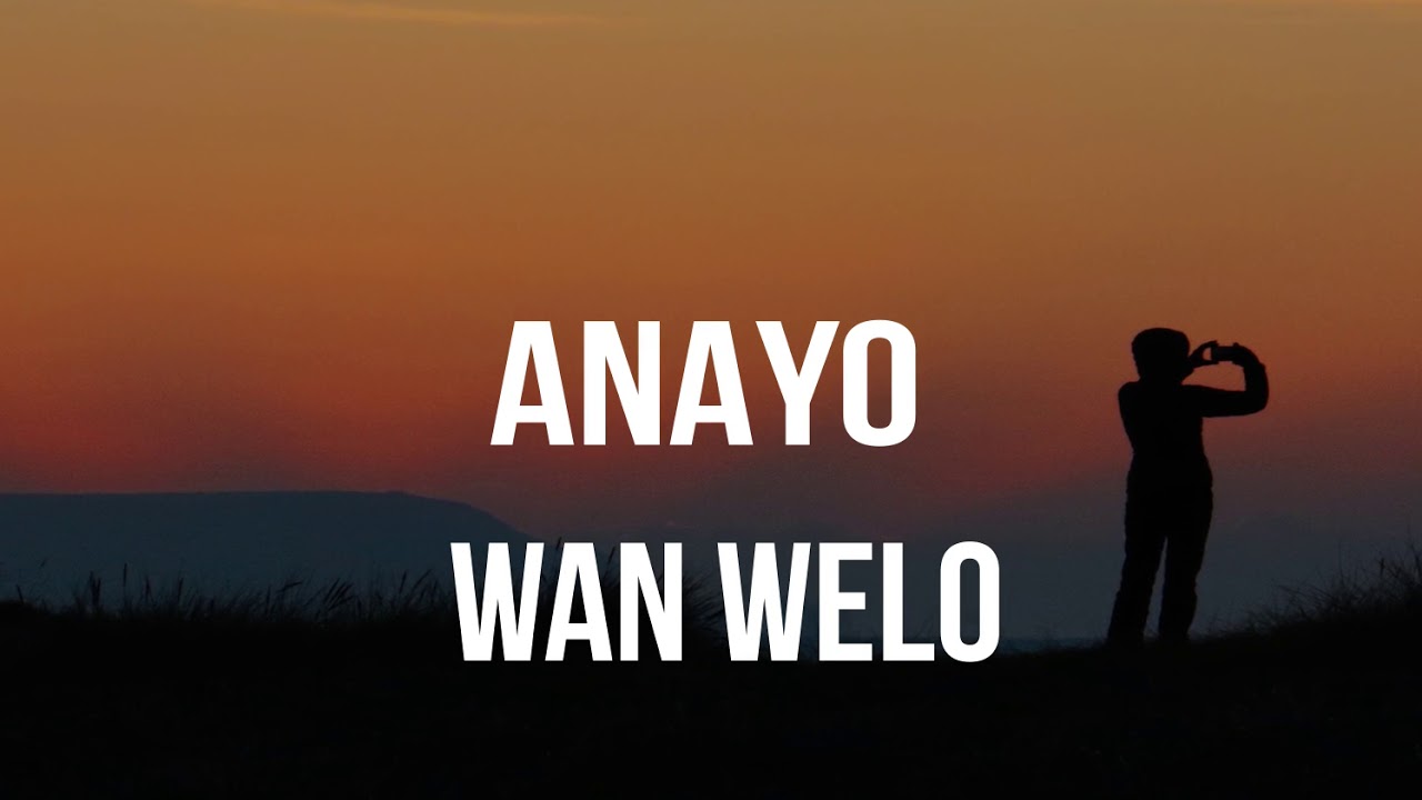 Anayo - wan welo