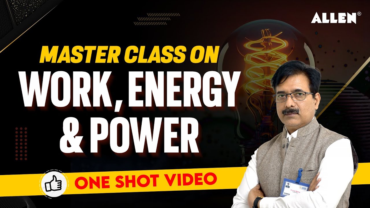 Work, Energy and Power - Complete Chapter in 1 Shot | All Concepts, Tricks & PYQs | ALLEN