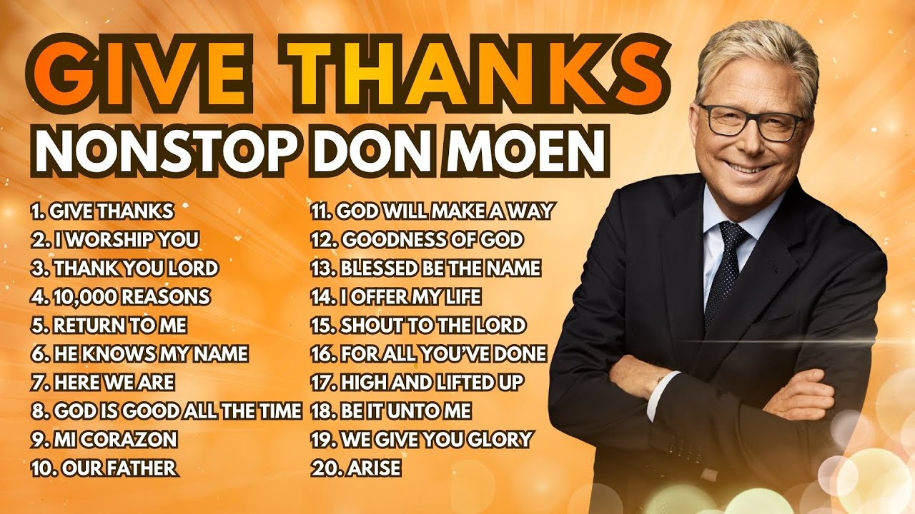 Give Thanks with a Grateful Heart | Nonstop Don Moen Praise and Worship Music