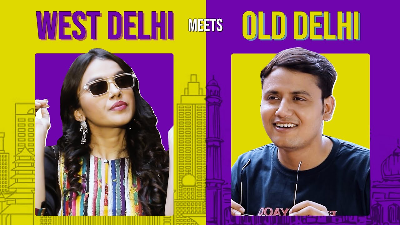 West Delhi Meets Old Delhi Ft. Rajesh Yadav & Prapti Elizabeth | MensXP
