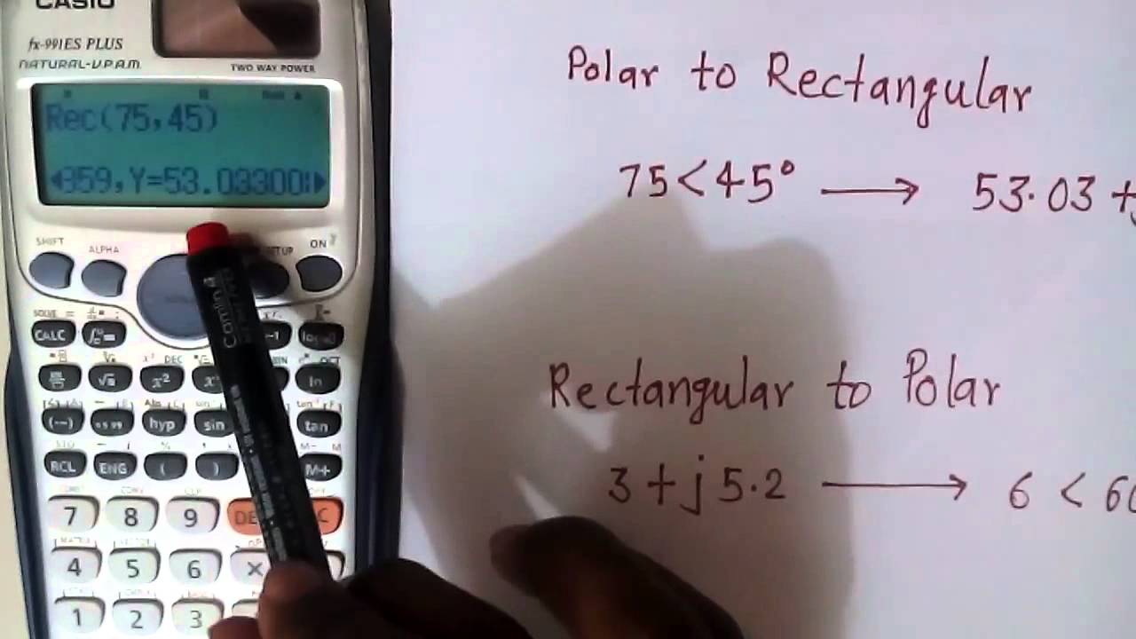 FX 991ES + Scientific Calculator  Conversion of Rectangular to Polar & Polar to Rectangular
